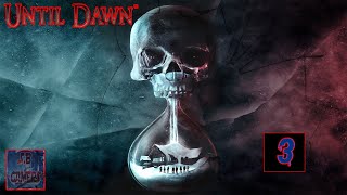 Until Dawn - Part 3 Casual Playthrough ( First Time Playing ) - PS4