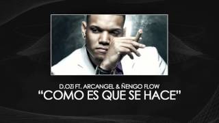 Como Es Que Se Hace - DOZi Ft Arcangel Y Ñengo Flow  ★ Reggaeton 2012 ★