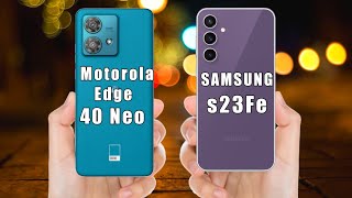 samsung s23 fe vs motorola edge 40 neo | s23 fe 5g | moto edge 40 neo