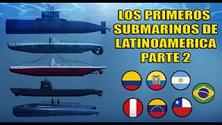 Los primeros Submarinos de Latinoamerica - Parte 2