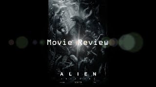 Non-spoiler movie review: ALIEN COVENANT