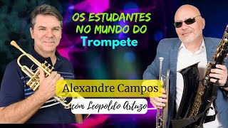 Os estudantes no mundo do trompete - Alexandre Campos