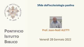 Prof. Aletti Jean-Noël  «Sfide dell’ecclesiologia paolina»