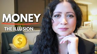 The illusion of Money and Wealth