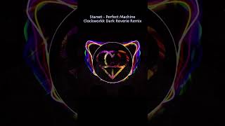 Starset - Perfect Machine - (Clockworkk Dark Reverie Remix)