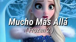 Carmen Sarahí, Aurora - ( FROZEN 2) MUCHO MÁS ALLÁ / LETRA