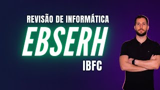 Revisão de Informática EBSERH - IBFC