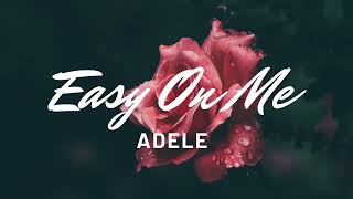 Easy On Me - Adele (Lyrics)