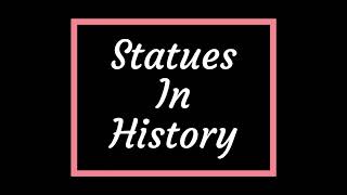 ~ Statues In History ~