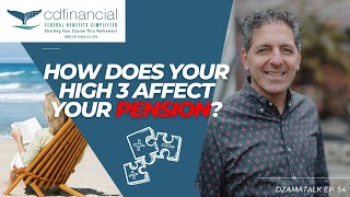 How Does Your High 3 Affect Your Pension? - DzamaTalk Ep. 54