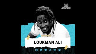 Episode 80: Loukman Ali