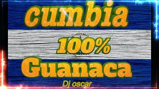 cumbia 100% guanaca  dj oscar 503