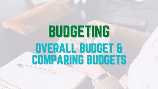 Overall Budget & Comparing Budgets - Budget Walkthrough