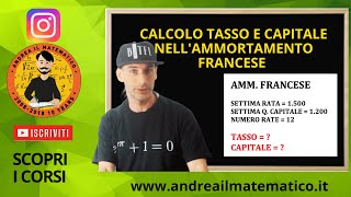 AMMORTAMENTO FRANCESE - CALCOLO TASSO E CAPITALE - Esercizi di matematica finanziaria