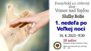 Služby Božie VT 16. 4. 2023 - 1. nedeľa po Veľkej noci