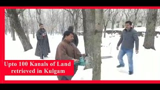 Upto 100 Kanals of Land retrieved in Kulgam