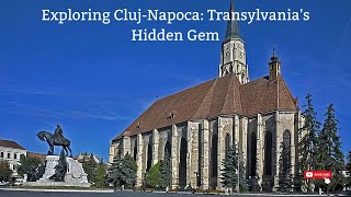 Exploring Cluj-Napoca: Transylvania's Hidden Gem