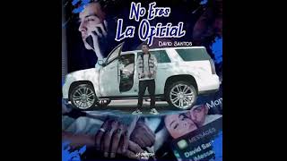 No Eres La Oficial-David Santos