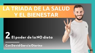 La Triada de la Salud y el Bienestar - Masterclass 2: El poder de la NO dieta