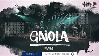 GAIOLA - HENRIQUE E JULIANO