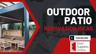 Outdoor Patio Renovation Ideas