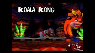 Koala Kong (Crash Bandicoot Let's Play #16)