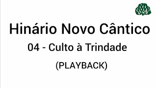 Hinário Novo Cântico: 04 - Culto Trindade (PlayBack)