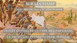 Petite Guerre et Guerre des Partisans : La Troisième invasion du Portugal (1810-1811)