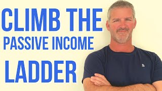 This is the Passive Income Ladder That'll Allow You To Live The Dream!