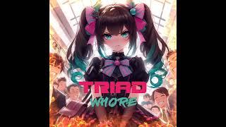 Whore-- Triad