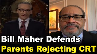 Bill Maher defends parents rejecting CRT