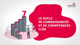 Le Socle de Connaissances et de Compétences CléA