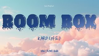 KARD "BOOM BOX" Lyrics (카드 BOOM BOX 가사) [Han_Rom_Eng]