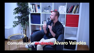 Comunicación en directo - Álvaro Valadés