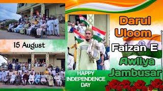 Darul uloom Faizan e Awliya Jambusar. | independence day | 15 August