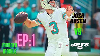 A Madden Mobile Dolphins Franchise: The Rosen Regime Ep: 1 vs. the Jets