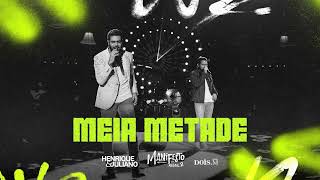 Henrique e Juliano - MEIA METADE (Manifesto Musica)