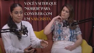 Somente alguém sem vida convive com Narcisista | Taryana Rocha e Nanda Perim