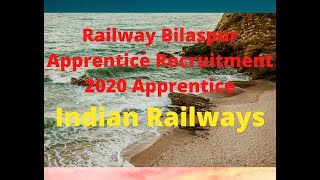 Railway Bilaspur 2020 || Railway Bilaspur Apprentice Recruitment 2020 || ITI Apprentice 2020 || ITI