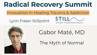 Gabor Maté MD: The Myth of Normal