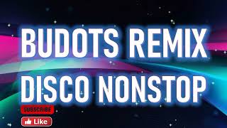 BUDOTS REMIX DISCO NONSTOP MUSIC 2021- 2022 DJ JL