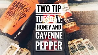 Two Tip Tuesday: Honey and Cayenne Pepper