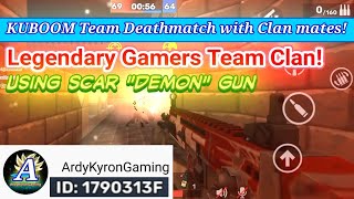 KUBOOM Team Deathmatch with Clan mates in Legendary Gamers Team using Scar "Demon" | ArdyKyronGaming