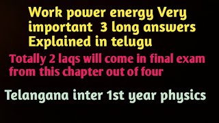 Work power energy important long answer questions explained in telugu,Inter1st year physics long qns