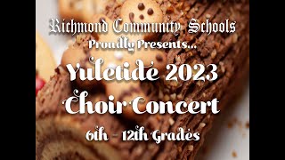 Richmond Community Schools Choir Presents: Yuletide 2023