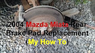 2004 Mazda Miata Rear Brake Pad Replacement (How To)