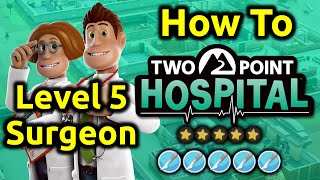 Two Point Hospital - How to get Level 5 Surgeon / Doctor / Faster Level Up