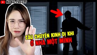 [TỔNG HỢP] Tôi thường xuyên phải Ở Nhà Một Mình ... | NhinhiCreepy