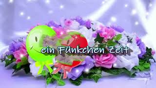 🎈°° Ein Fünkchen Zeit 🕘für einen herzlichen Gruß 💟