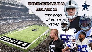 Raiders vs Cowboys Pre-Season Game 2 Preview & More!